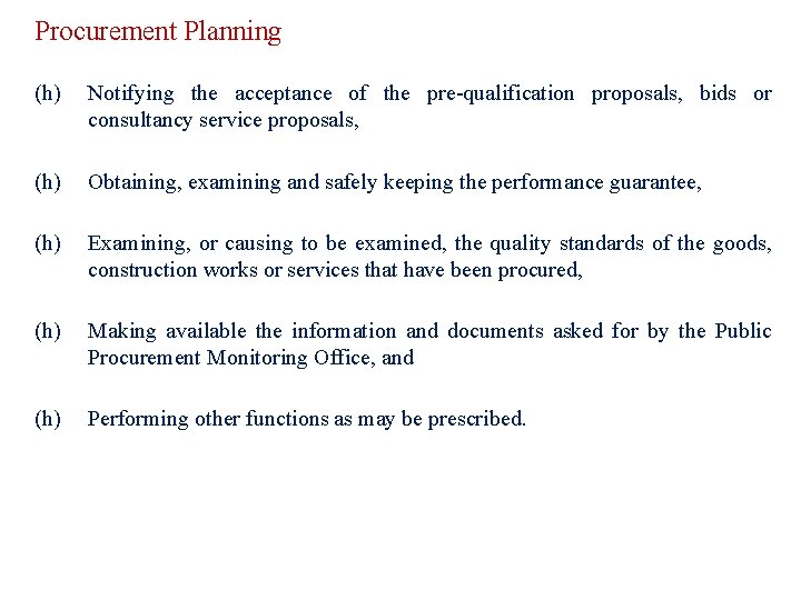 Procurement Planning (h) Notifying the acceptance of the pre-qualification proposals, bids or consultancy service