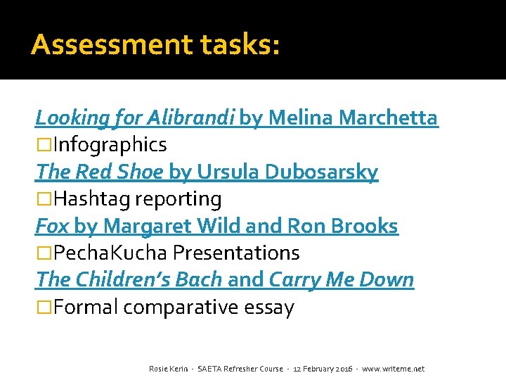 Assessment tasks: Looking for Alibrandi by Melina Marchetta �Infographics The Red Shoe by Ursula