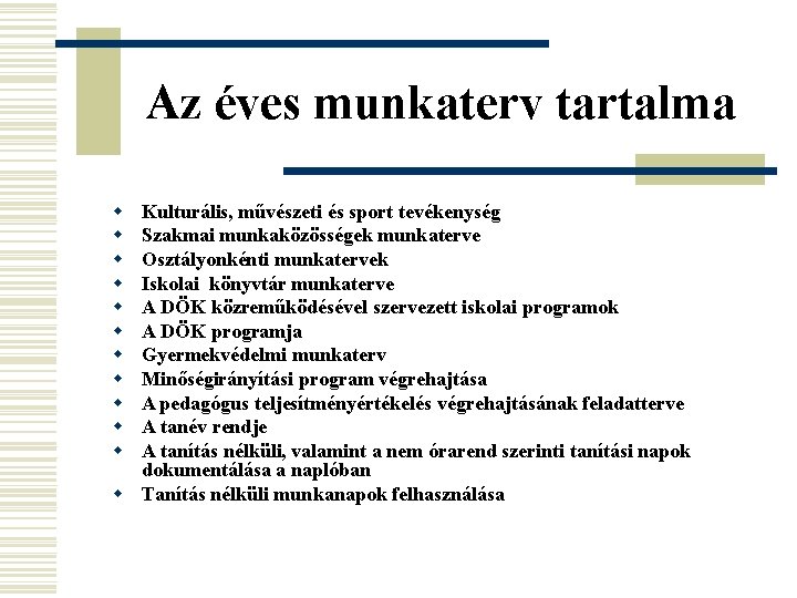 Az éves munkaterv tartalma w w w Kulturális, művészeti és sport tevékenység Szakmai munkaközösségek