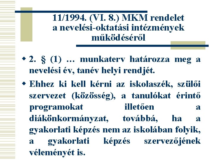 11/1994. (VI. 8. ) MKM rendelet a nevelési-oktatási intézmények működéséről w 2. § (1)