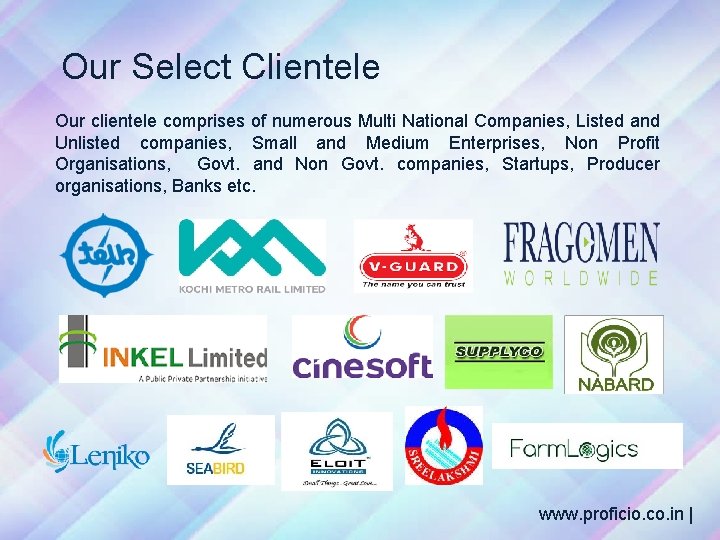 Our Select Clientele Our clientele comprises of numerous Multi National Companies, Listed and Unlisted