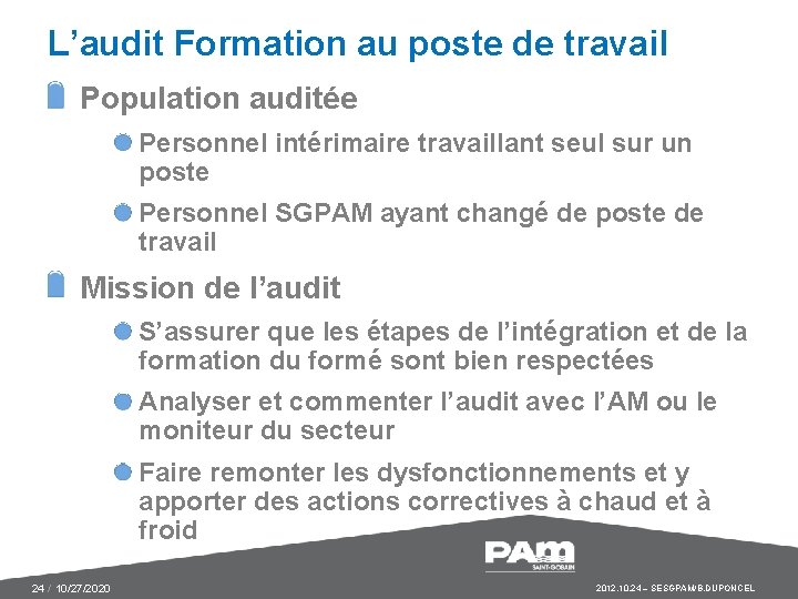 L’audit Formation au poste de travail Population auditée Personnel intérimaire travaillant seul sur un