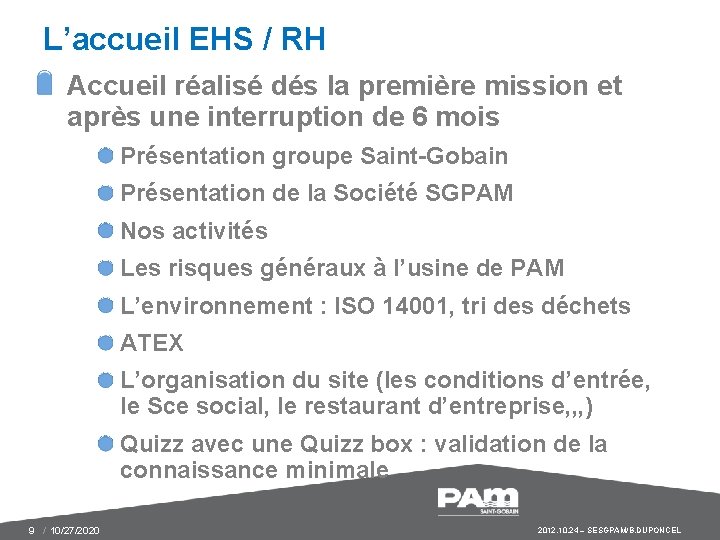 L’accueil EHS / RH Accueil réalisé dés la première mission et après une interruption