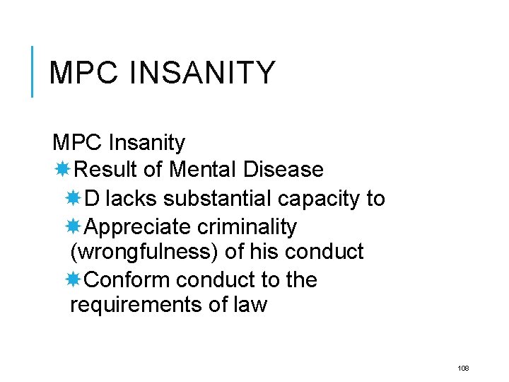 MPC INSANITY MPC Insanity Result of Mental Disease D lacks substantial capacity to Appreciate