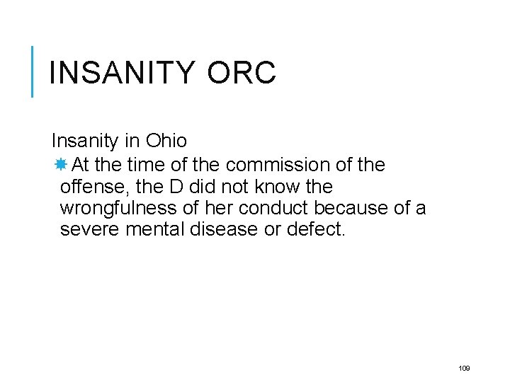 INSANITY ORC Insanity in Ohio At the time of the commission of the offense,