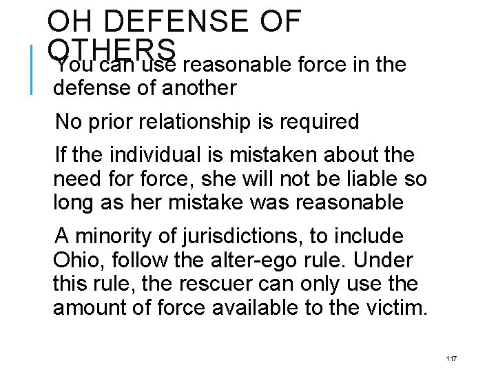 OH DEFENSE OF OTHERS You can use reasonable force in the defense of another