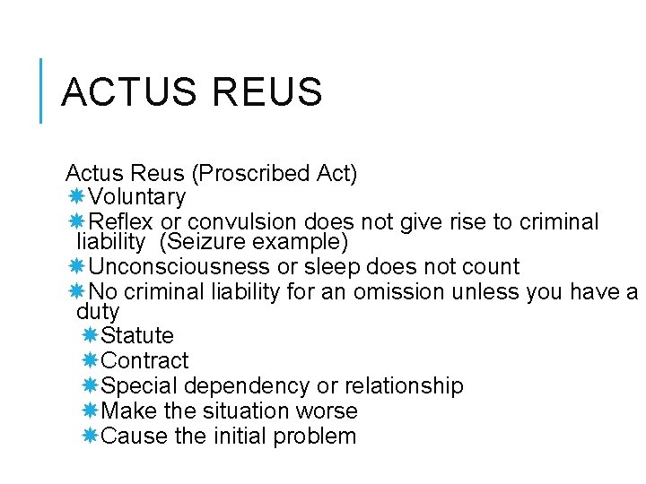 ACTUS REUS Actus Reus (Proscribed Act) Voluntary Reflex or convulsion does not give rise