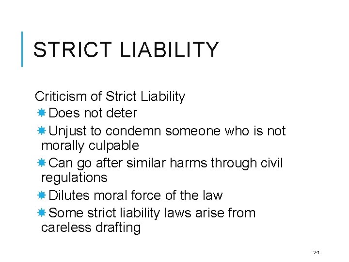STRICT LIABILITY Criticism of Strict Liability Does not deter Unjust to condemn someone who
