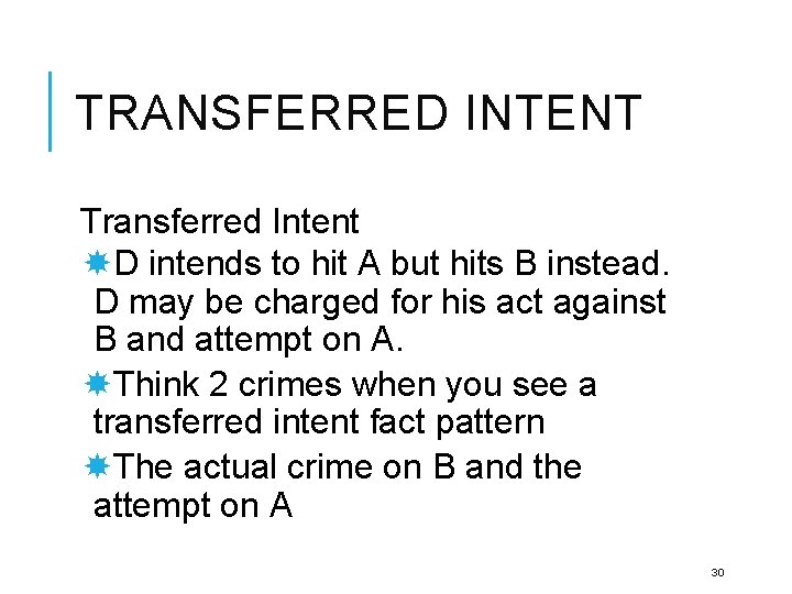 TRANSFERRED INTENT Transferred Intent D intends to hit A but hits B instead. D