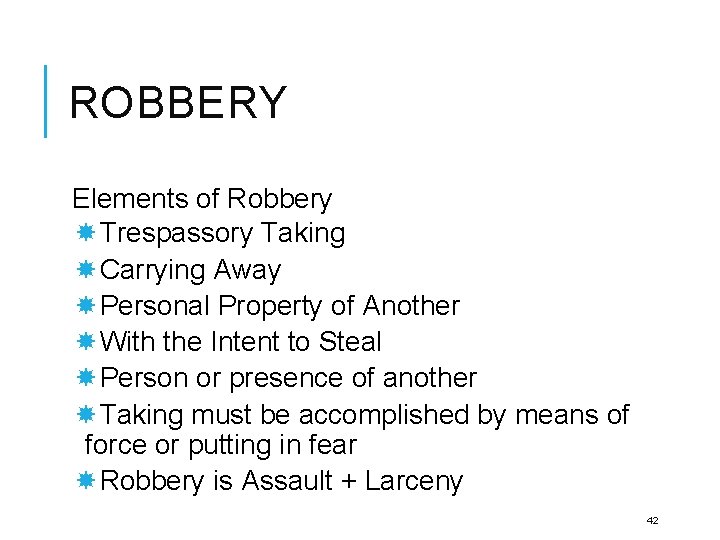 ROBBERY Elements of Robbery Trespassory Taking Carrying Away Personal Property of Another With the
