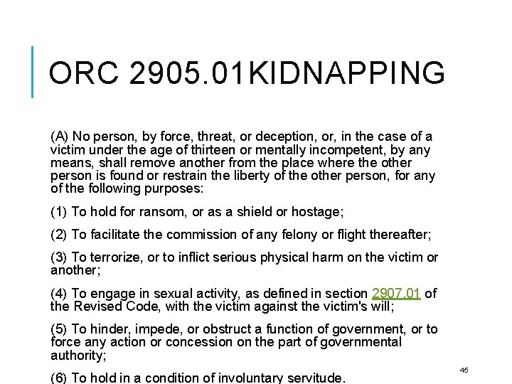 ORC 2905. 01 KIDNAPPING (A) No person, by force, threat, or deception, or, in