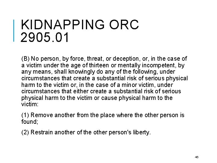 KIDNAPPING ORC 2905. 01 (B) No person, by force, threat, or deception, or, in