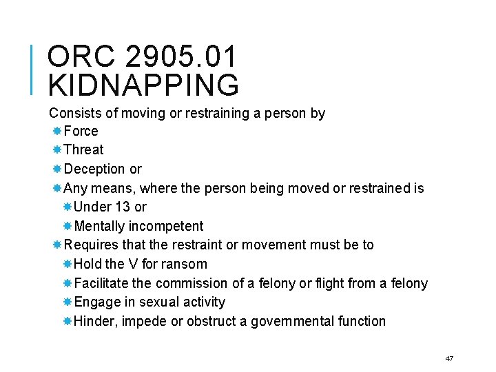 ORC 2905. 01 KIDNAPPING Consists of moving or restraining a person by Force Threat