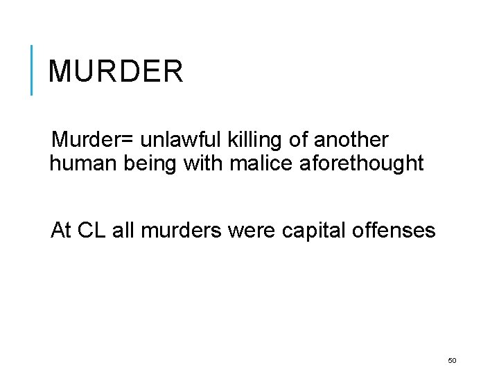 MURDER Murder= unlawful killing of another human being with malice aforethought At CL all