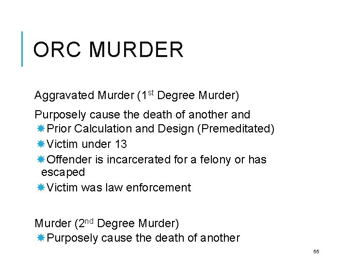 ORC MURDER Aggravated Murder (1 st Degree Murder) Purposely cause the death of another