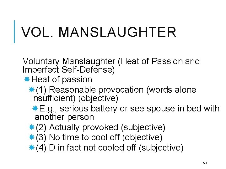 VOL. MANSLAUGHTER Voluntary Manslaughter (Heat of Passion and Imperfect Self-Defense) Heat of passion (1)