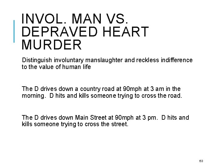 INVOL. MAN VS. DEPRAVED HEART MURDER Distinguish involuntary manslaughter and reckless indifference to the