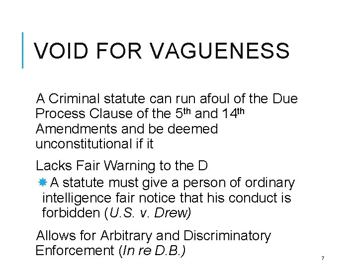 VOID FOR VAGUENESS A Criminal statute can run afoul of the Due Process Clause