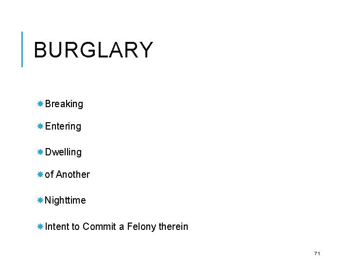 BURGLARY Breaking Entering Dwelling of Another Nighttime Intent to Commit a Felony therein 71