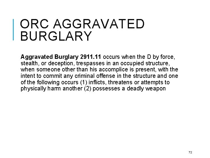 ORC AGGRAVATED BURGLARY Aggravated Burglary 2911. 11 occurs when the D by force, stealth,