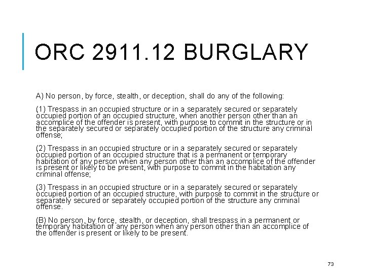 ORC 2911. 12 BURGLARY A) No person, by force, stealth, or deception, shall do