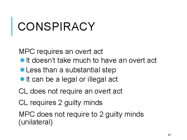 CONSPIRACY MPC requires an overt act It doesn’t take much to have an overt