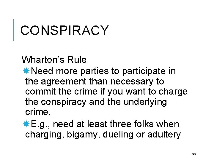 CONSPIRACY Wharton’s Rule Need more parties to participate in the agreement than necessary to