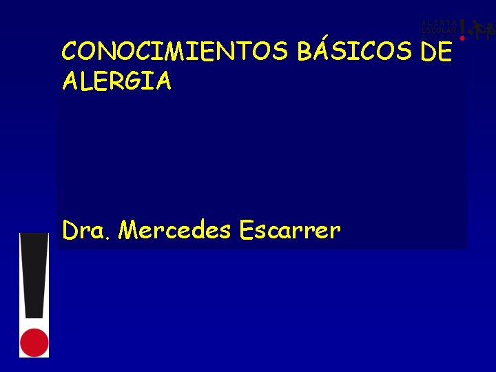 CONOCIMIENTOS BÁSICOS DE ALERGIA Dra. Mercedes Escarrer 