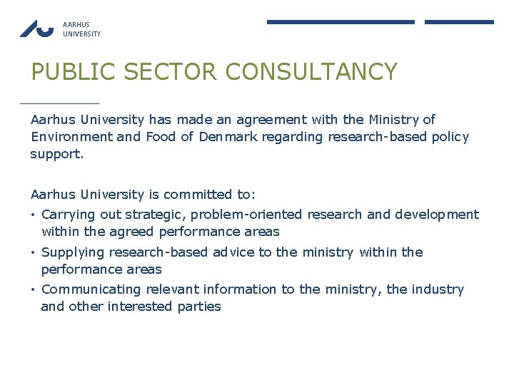 AARHUS UNIVERSITY PUBLIC SECTOR CONSULTANCY Aarhus University has made an agreement with the Ministry