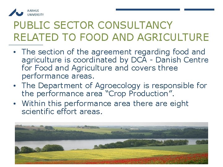 AARHUS UNIVERSITY PUBLIC SECTOR CONSULTANCY RELATED TO FOOD AND AGRICULTURE • The section of