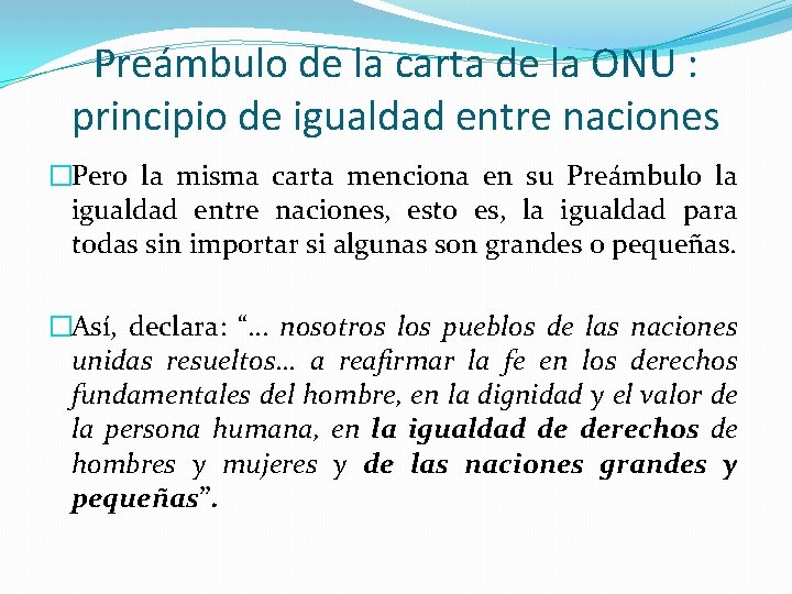 Preámbulo de la carta de la ONU : principio de igualdad entre naciones �Pero Preámbulo de la carta de la ONU : principio de igualdad entre naciones �Pero
