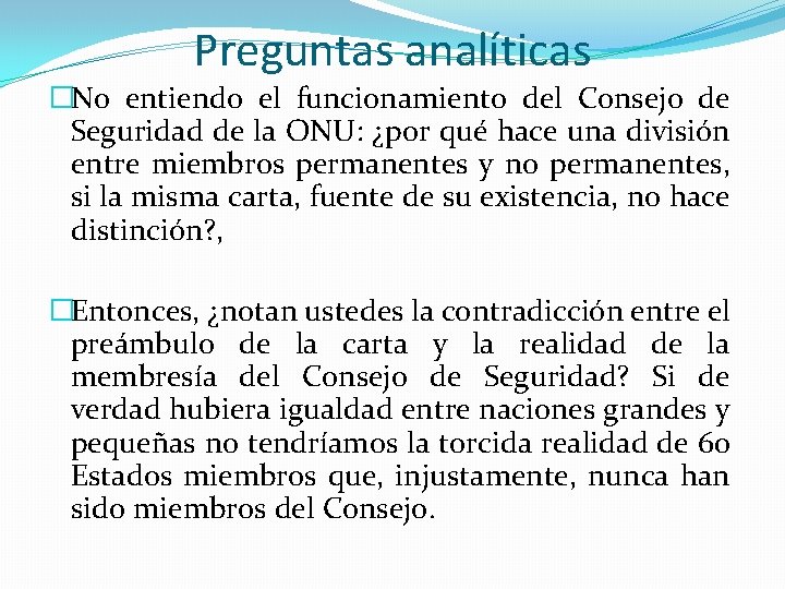Preguntas analíticas �No entiendo el funcionamiento del Consejo de Seguridad de la ONU: ¿por Preguntas analíticas �No entiendo el funcionamiento del Consejo de Seguridad de la ONU: ¿por