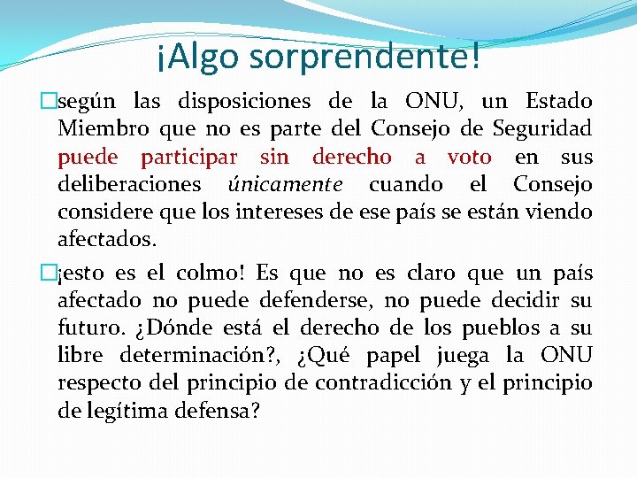 ¡Algo sorprendente! �según las disposiciones de la ONU, un Estado Miembro que no es ¡Algo sorprendente! �según las disposiciones de la ONU, un Estado Miembro que no es