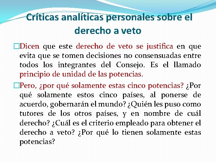 Críticas analíticas personales sobre el derecho a veto �Dicen que este derecho de Críticas analíticas personales sobre el derecho a veto �Dicen que este derecho de