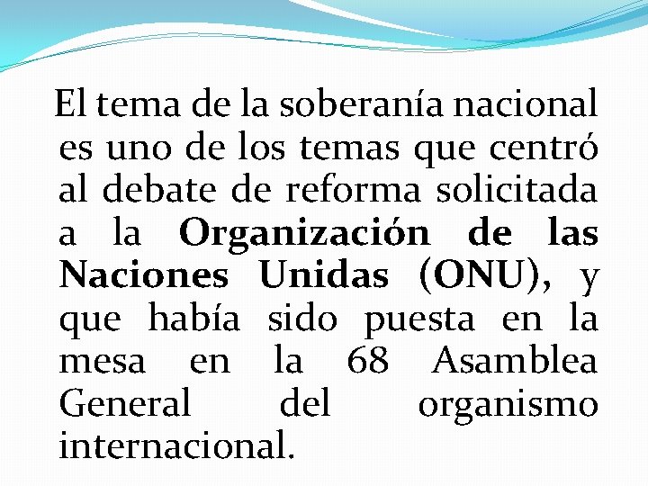 El tema de la soberanía nacional es uno de los temas que centró El tema de la soberanía nacional es uno de los temas que centró