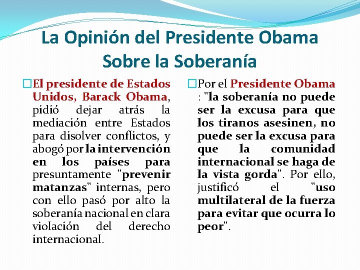 La Opinión del Presidente Obama Sobre la Soberanía �El presidente de Estados Unidos, Barack La Opinión del Presidente Obama Sobre la Soberanía �El presidente de Estados Unidos, Barack