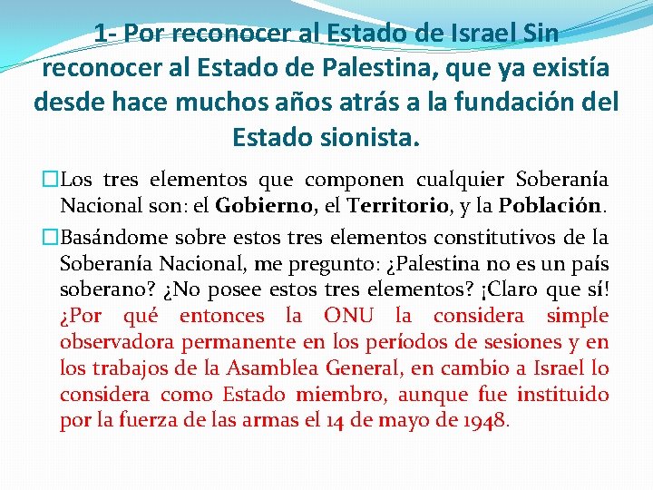 1 - Por reconocer al Estado de Israel Sin reconocer al Estado de Palestina, 1 - Por reconocer al Estado de Israel Sin reconocer al Estado de Palestina,