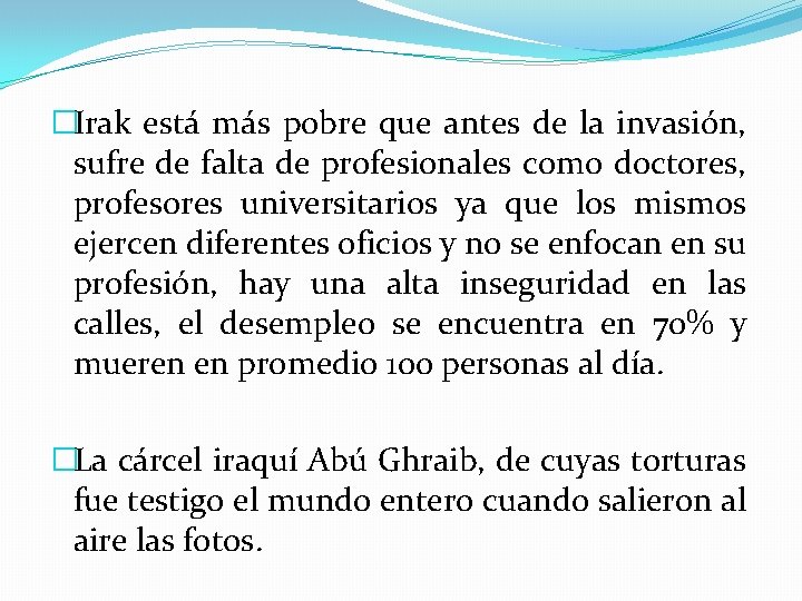 �Irak está más pobre que antes de la invasión, sufre de falta de profesionales �Irak está más pobre que antes de la invasión, sufre de falta de profesionales