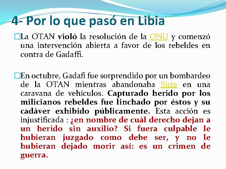 4 - Por lo que pasó en Libia �La OTAN violó la resolución de 4 - Por lo que pasó en Libia �La OTAN violó la resolución de