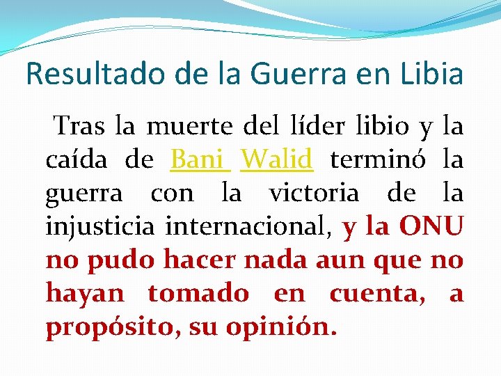 Resultado de la Guerra en Libia Tras la muerte del líder libio y la Resultado de la Guerra en Libia Tras la muerte del líder libio y la