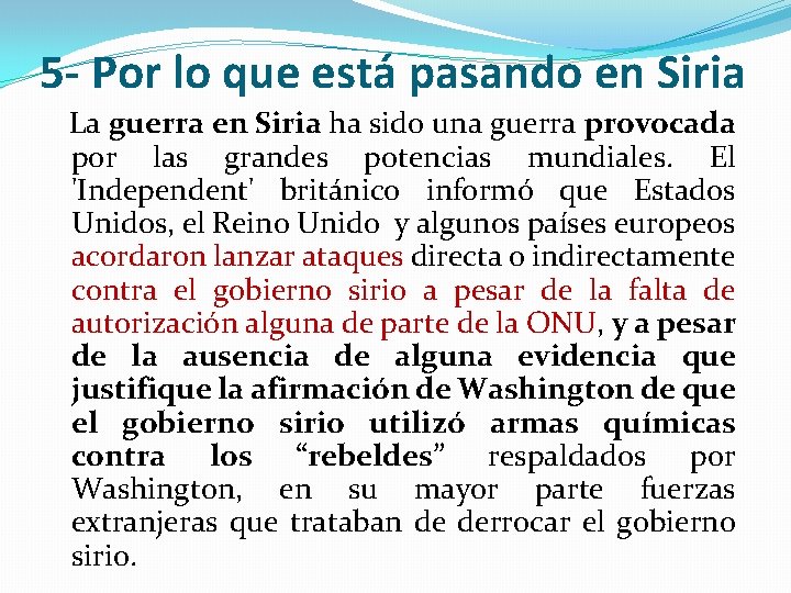 5 - Por lo que está pasando en Siria La guerra en Siria ha 5 - Por lo que está pasando en Siria La guerra en Siria ha