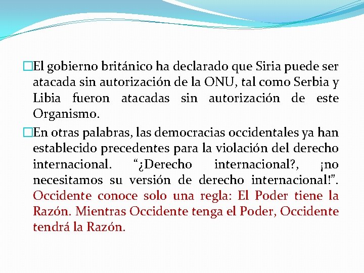 �El gobierno británico ha declarado que Siria puede ser atacada sin autorización de la �El gobierno británico ha declarado que Siria puede ser atacada sin autorización de la