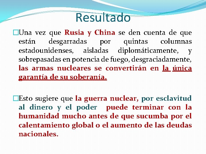 Resultado �Una vez que Rusia y China se den cuenta de que están desgarradas Resultado �Una vez que Rusia y China se den cuenta de que están desgarradas