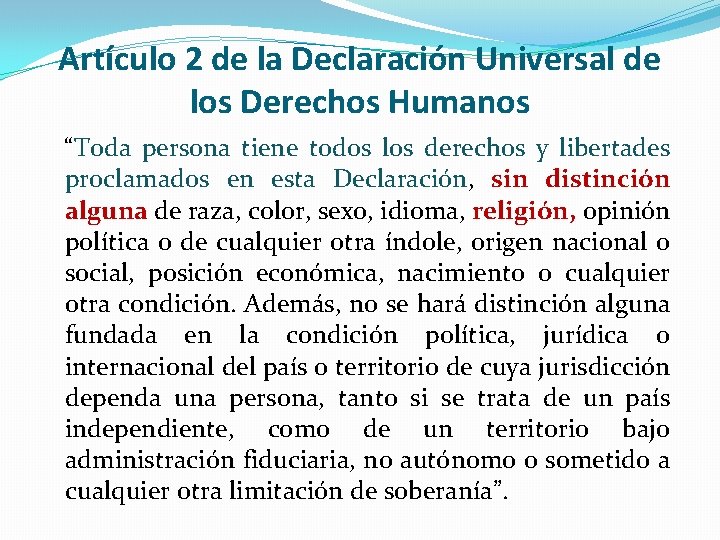 Artículo 2 de la Declaración Universal de los Derechos Humanos “Toda persona tiene todos Artículo 2 de la Declaración Universal de los Derechos Humanos “Toda persona tiene todos