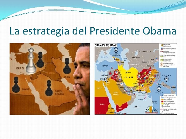 La estrategia del Presidente Obama La estrategia del Presidente Obama