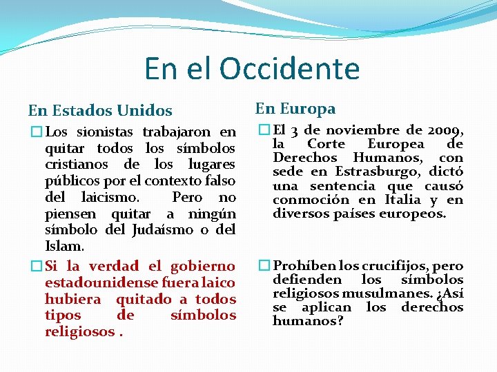 En el Occidente En Estados Unidos En Europa �Los sionistas trabajaron en quitar En el Occidente En Estados Unidos En Europa �Los sionistas trabajaron en quitar