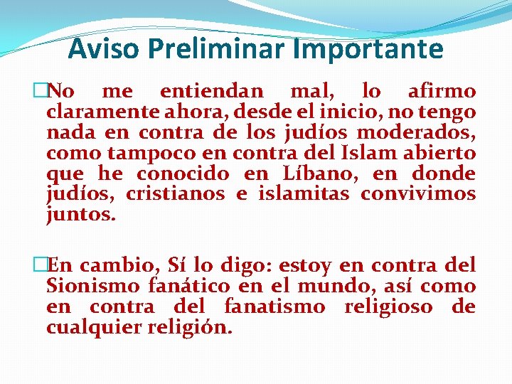 Aviso Preliminar Importante �No me entiendan mal, lo afirmo claramente ahora, desde el inicio, Aviso Preliminar Importante �No me entiendan mal, lo afirmo claramente ahora, desde el inicio,