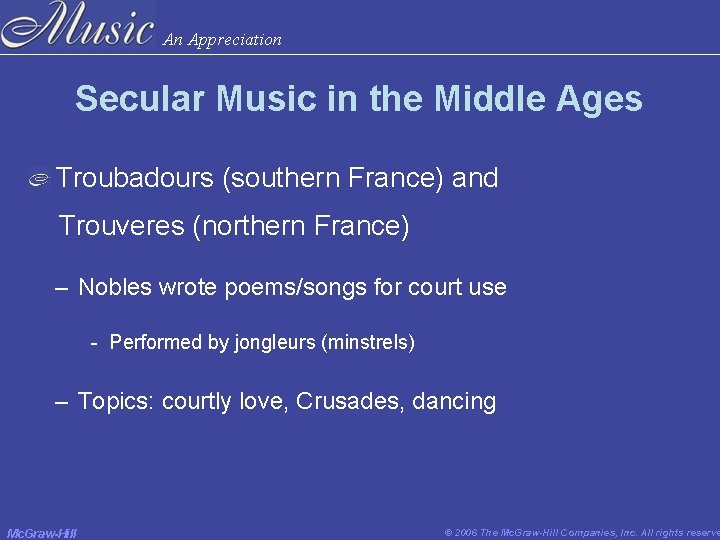 An Appreciation Secular Music in the Middle Ages Troubadours (southern France) and Trouveres (northern An Appreciation Secular Music in the Middle Ages Troubadours (southern France) and Trouveres (northern