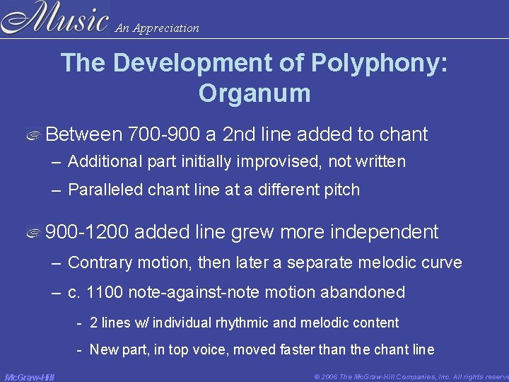 An Appreciation The Development of Polyphony: Organum Between 700 -900 a 2 nd line An Appreciation The Development of Polyphony: Organum Between 700 -900 a 2 nd line