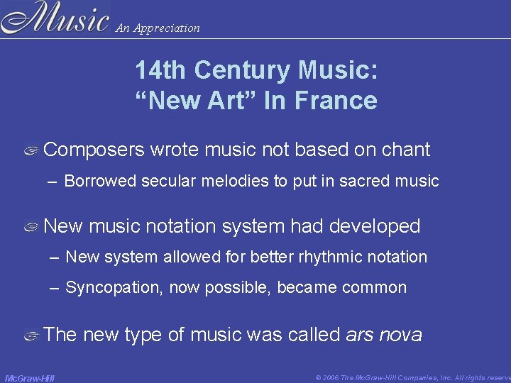 An Appreciation 14 th Century Music: “New Art” In France Composers wrote music not An Appreciation 14 th Century Music: “New Art” In France Composers wrote music not